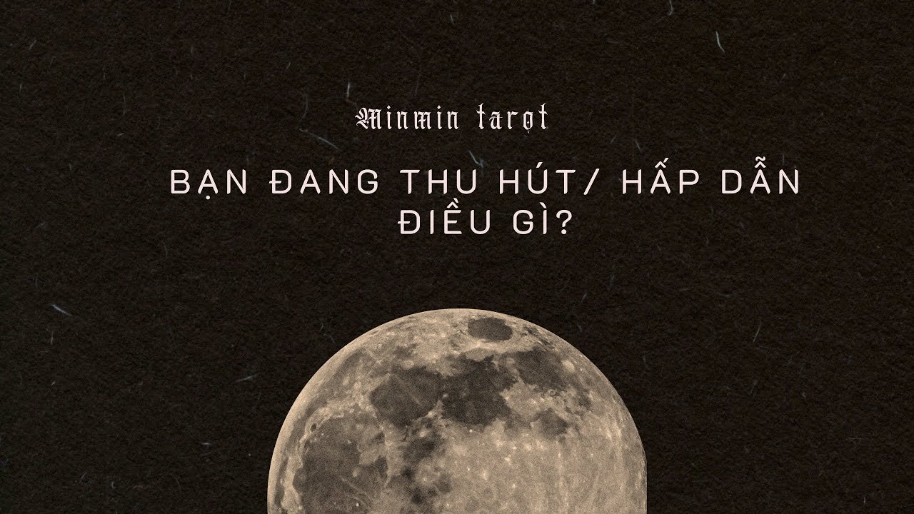 No momento, você está visualizando CHỌN 1 TỤ BÀI: BẠN ĐANG THU HÚT/ HẤP DẪN ĐIỀU GÌ?