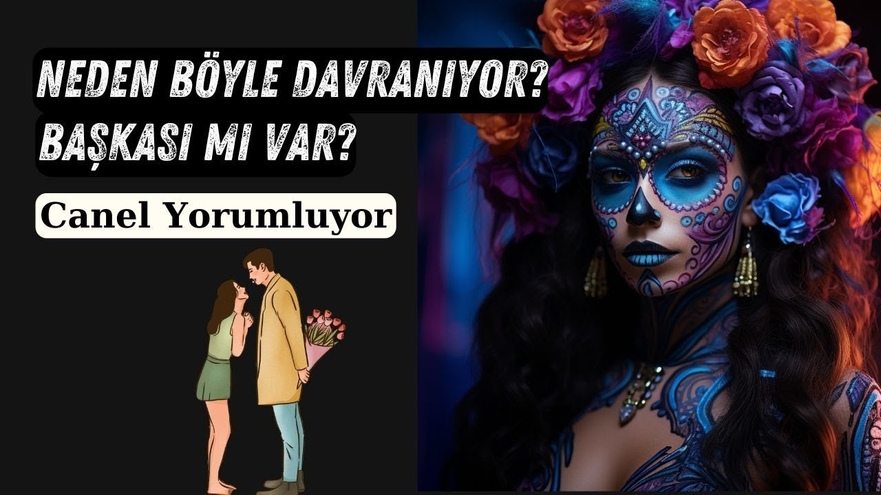 No momento, você está visualizando Neden Böyle Davranıyor? Başkası mı Var? Tarot  –  Canel Yorumluyor