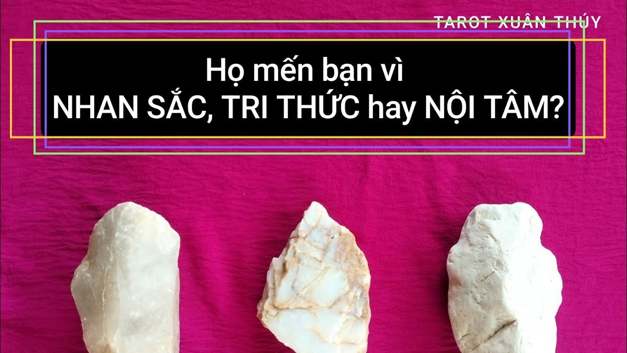 No momento, você está visualizando Tarot chọn tụ: Họ mến bạn vì NHAN SẮC, TRI THỨC hay NỘI TÂM? 📚💃💖