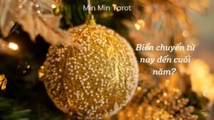 Leia mais sobre o artigo CHỌN 1 TỤ BÀI: BIẾN CHUYỂN TỪ NAY ĐẾN CUỐI NĂM