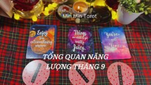 Leia mais sobre o artigo CHỌN 1 TỤ BÀI: TỔNG QUAN NĂNG LƯỢNG THÁNG 9
