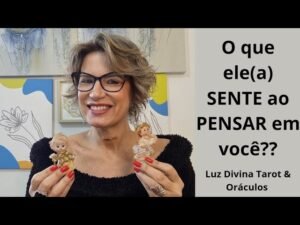 Leia mais sobre o artigo 🔮✨️O ele SENTE ao PENSAR em você?? – Tarot Revela 🥰