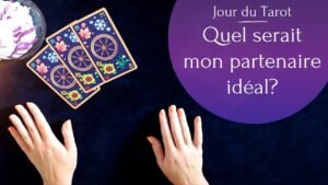 Leia mais sobre o artigo QUEL SERAIT MON PARTENAIRE IDEAL ? – Tirage de Tarot à choix
