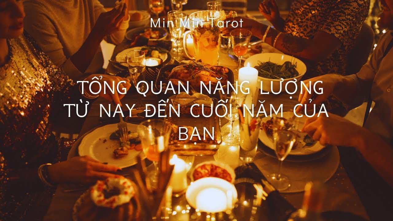 No momento, você está visualizando CHỌN 1 TỤ BÀI: TỔNG QUAN NĂNG LƯỢNG TỪ NAY ĐẾN CUỐI NĂM CỦA BẠN