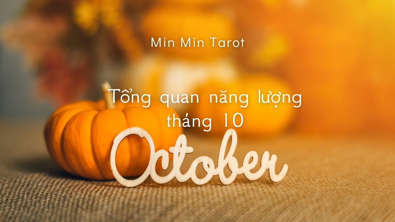 No momento, você está visualizando CHỌN 1 TỤ BÀI: TỔNG QUAN NĂNG LƯỢNG THÁNG 10