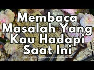 Leia mais sobre o artigo Membaca Masalah & Solusinya #timelessreading #tarot #djiwaoracle