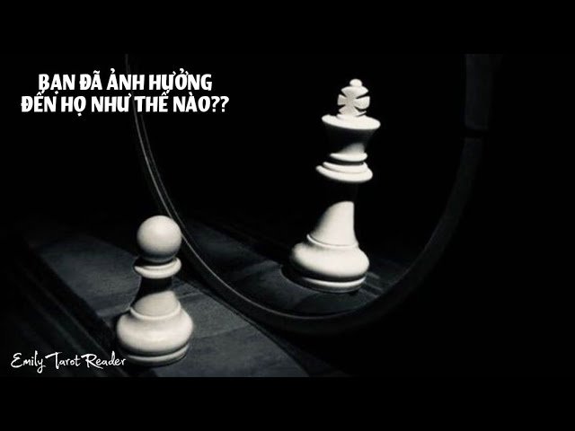 No momento, você está visualizando Tarot | BẠN ĐÃ ẢNH HƯỞNG ĐẾN HỌ NHƯ THẾ NÀO??