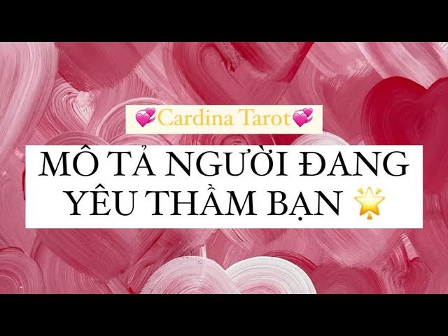 No momento, você está visualizando #Tarot : MÔ TẢ NGƯỜI ĐANG YÊU THẦM BẠN💞💞💞