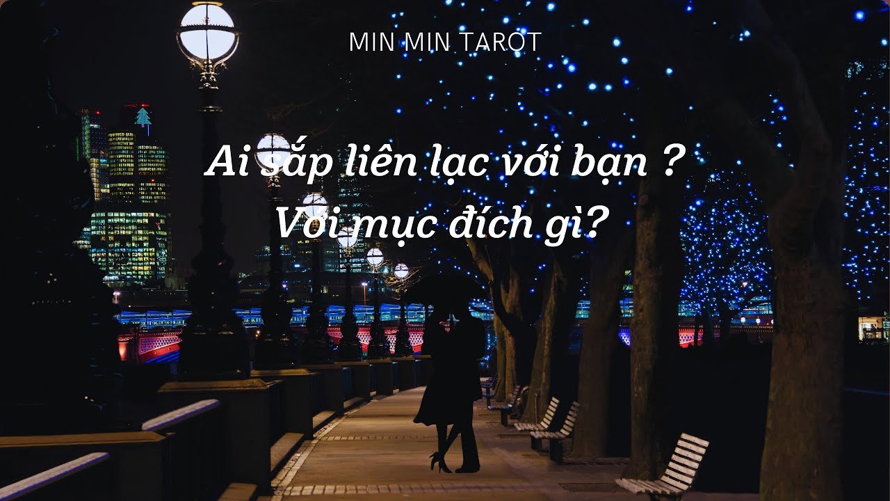 No momento, você está visualizando CHỌN 1 TỤ BÀI: AI SẮP LIÊN LẠC VỚI BẠN? VỚI MỤC ĐÍCH GÌ?