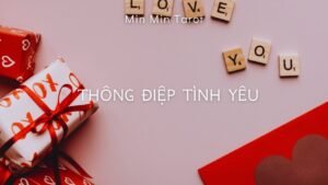 Leia mais sobre o artigo CHỌN 1 TỤ BÀI: THÔNG ĐIỆP TÌNH YÊU