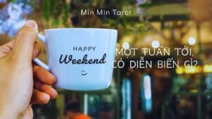 Leia mais sobre o artigo CHỌN 1 TỤ BÀI: MỘT TUẦN TỚI, CÓ DIỄN BIẾN GÌ?