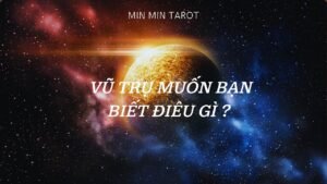 Leia mais sobre o artigo CHỌN 1 TỤ BÀI: VŨ TRỤ MUỐN BẠN BIẾT ĐIỀU GÌ ?