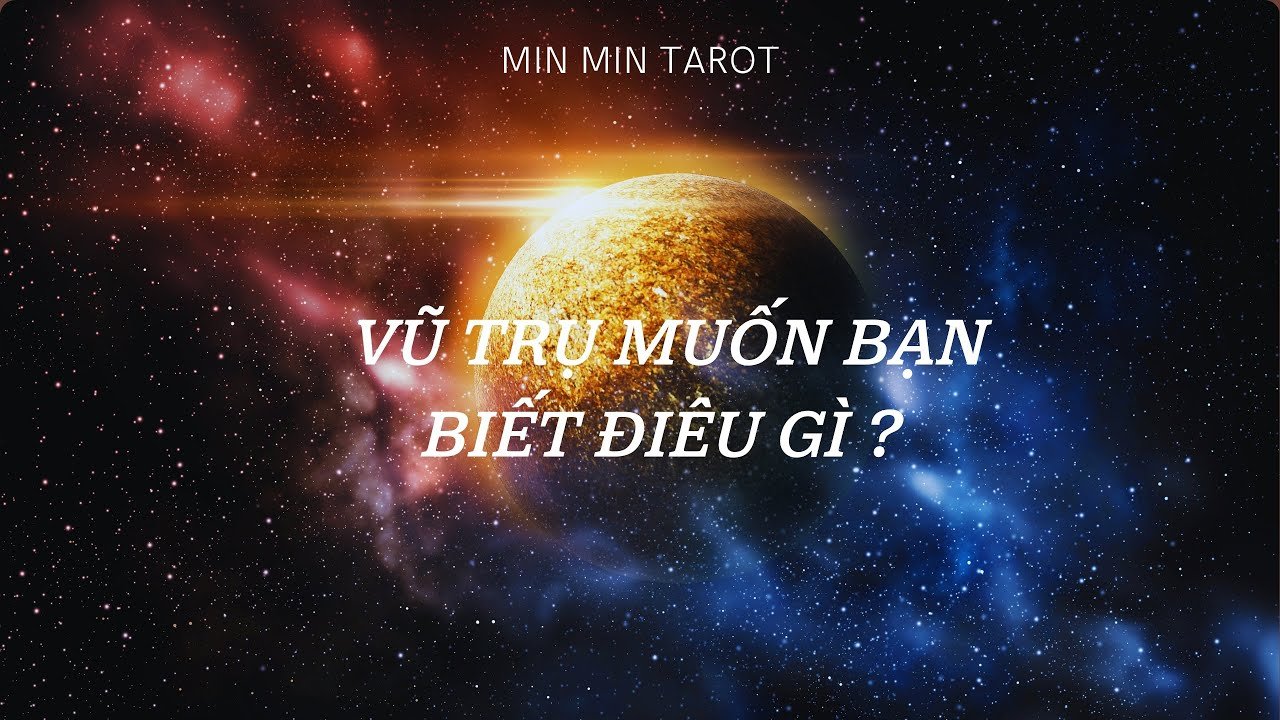 No momento, você está visualizando CHỌN 1 TỤ BÀI: VŨ TRỤ MUỐN BẠN BIẾT ĐIỀU GÌ ?