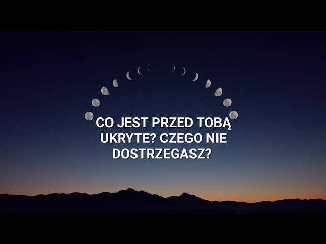 No momento, você está visualizando CO JEST PRZED TOBĄ UKRYTE? CZEGO NIE DOSTRZEGASZ? TAROT – WSZYSTKIE ZNAKI ZODIAKU 💫