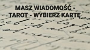 Leia mais sobre o artigo MASZ WIADOMOŚĆ! TAROT 💫