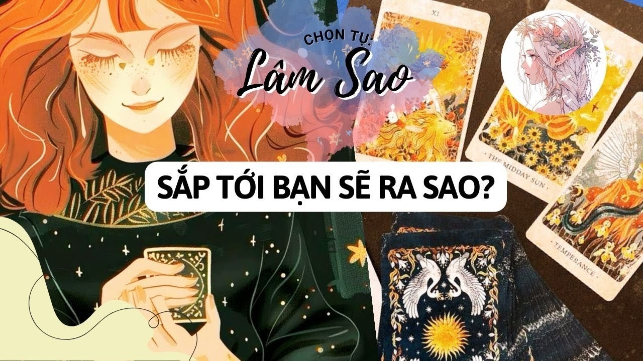 No momento, você está visualizando SẮP TỚI BẠN SẼ RA SAO?  Lâm Sao Tarot đang phát trực tiếp!