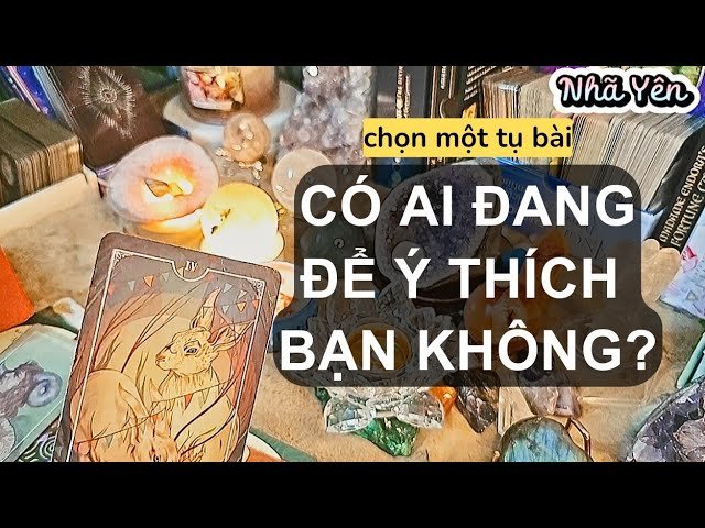 No momento, você está visualizando chọn một tụ bài tarot – CÓ AI ĐANG ĐỂ Ý HAY THÍCH BẠN KHÔNG 💓 Nhã Yên