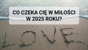 Leia mais sobre o artigo CO W MIŁOŚCI W 2025 ROKU? TAROT – WSZYSTKIE ZNAKI ZODIAKU 💫💕