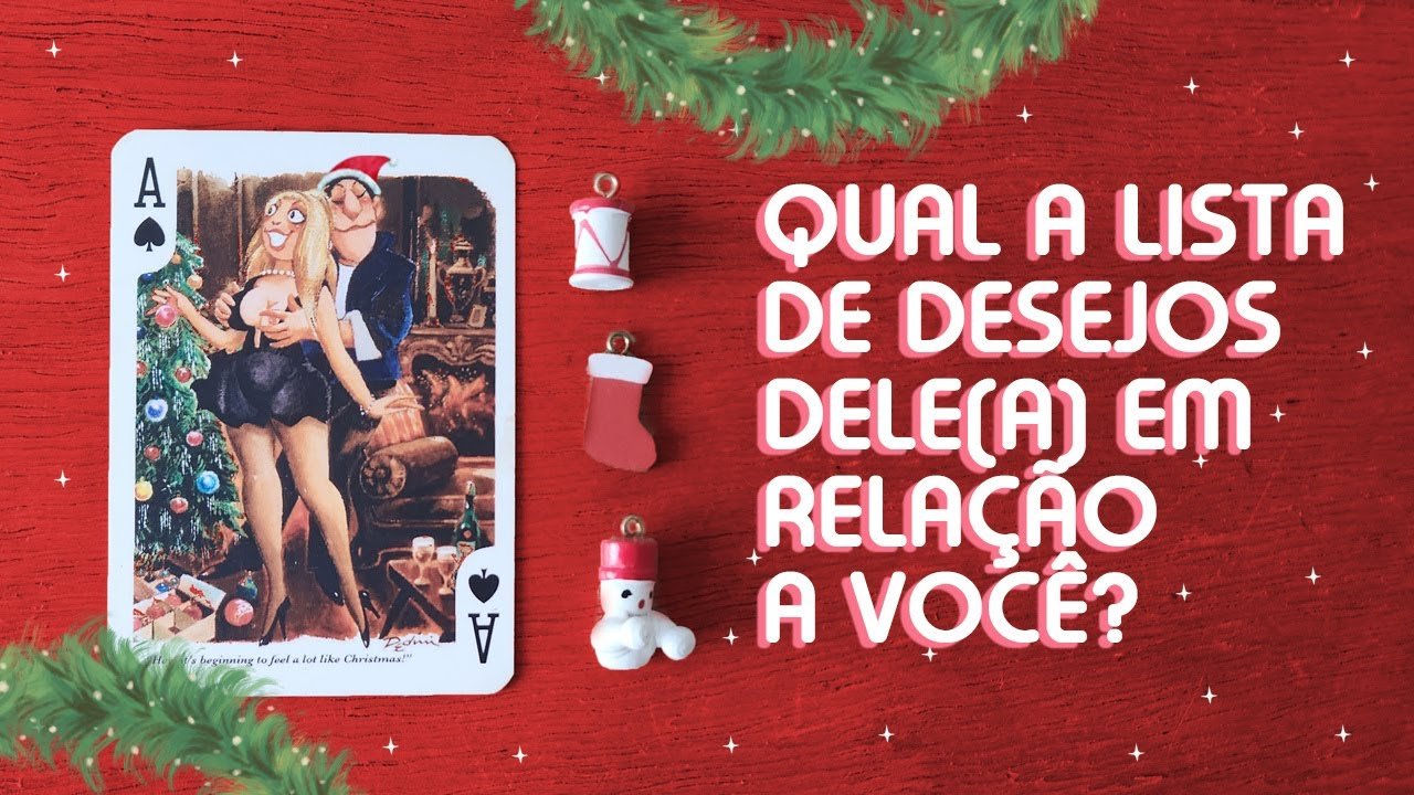 No momento, você está visualizando 📃🎅 QUAL A LISTA DE DESEJOS DELE/DELA EM RELAÇÃO A VOCÊ? 📃🎅