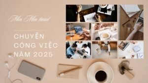 Leia mais sobre o artigo CHỌN 1 TỤ BÀI: CHUYỆN CÔNG VIỆC NĂM 2025