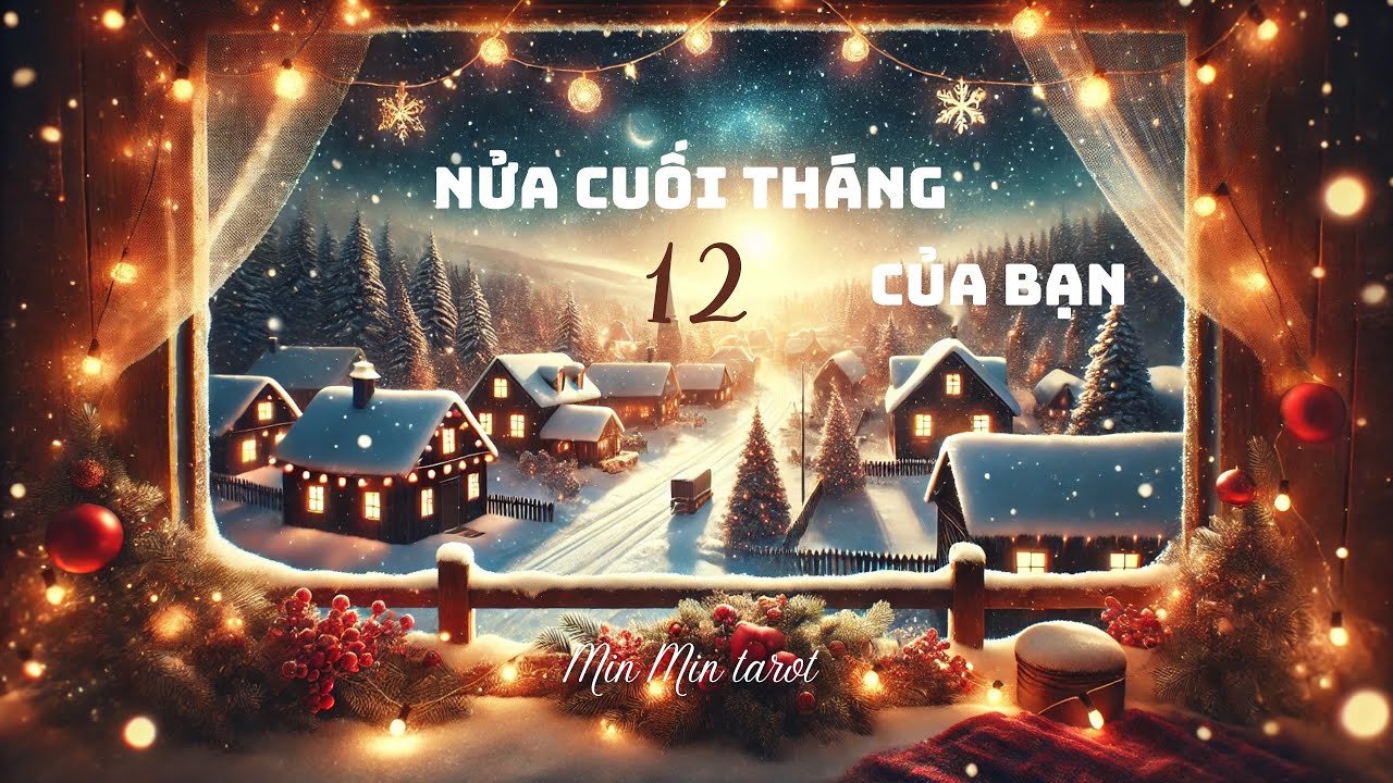 No momento, você está visualizando CHỌN 1 TỤ BÀI: NỬA CUỐI THÁNG 12 CỦA BẠN