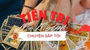 Leia mais sobre o artigo CHỌN 1 TỤ BÀI: TIÊN TRI CHUYỆN SẮP TỚI