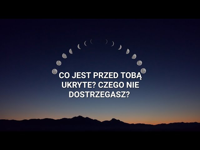 No momento, você está visualizando CO JEST PRZED TOBĄ UKRYTE? CZEGO NIE DOSTRZEGASZ? TAROT – WSZYSTKIE ZNAKI ZODIAKU 💫💗💫
