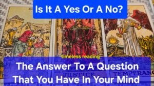 Leia mais sobre o artigo Is It A Yes Or A No? The Answer To A Question That You Have In Your Mind 🍀😇🕉🔮 Psychic Tarot Reading
