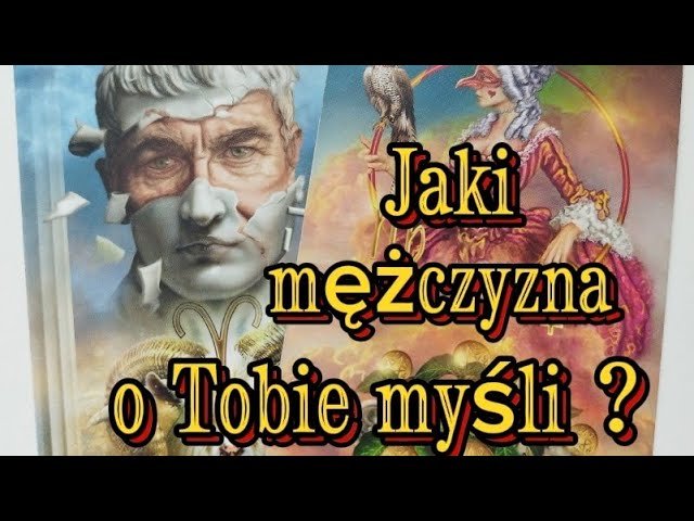No momento, você está visualizando Jaki mężczyzna o Tobie myśli?❤️ Tarot 💥 MIŁOŚĆ 🔥