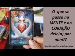 Leia mais sobre o artigo 🔮✨️O que se passa na MENTE  e  no CORAÇÃO dele(a) por mim?? 🥰 – TAROT REVELA