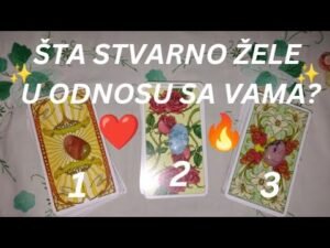 Leia mais sobre o artigo ŠTA STVARNO ŽELE U ODNOSU SA VAMA? ❤️🔥🍀 IZABERI KARTU – TAROT