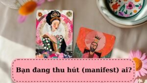 Leia mais sobre o artigo Tarot: Bạn đang thu hút ai? @ChubbyTarot Tarot Reading