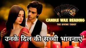 Leia mais sobre o artigo ❤️CANDLE WAX READING | UNKE DIL KI SACHI BHAVNAYEIN | UNKI CURRENT FEELINGS TODAY  | HINDI TAROT