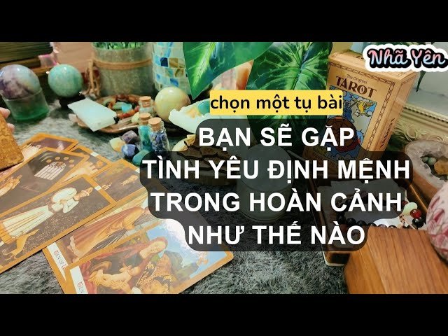 No momento, você está visualizando chọn một tụ bài tarot – BẠN SẼ GẶP TÌNH YÊU ĐỊNH MỆNH trong hoàn cảnh nào 💗 Nhã Yên