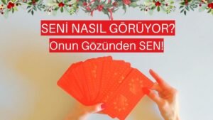 Leia mais sobre o artigo Onu Gözünden Sen! Seni Nasıl Görüyor? Tarot