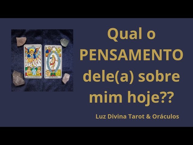 No momento, você está visualizando ✨️🔮Qual o “PENSAMENTO” dele(a) sobre mim hoje ?? – 🥰Tarot Revela