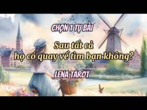 Leia mais sobre o artigo Sau tất cả họ có quay về tìm bạn không? | #lenatarot #tarot #tarotreading