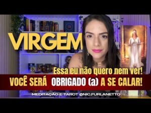 Leia mais sobre o artigo VIRGEM – VOCÊ VAI PRECISAR FECHAR A BOCA #virgem #tarot