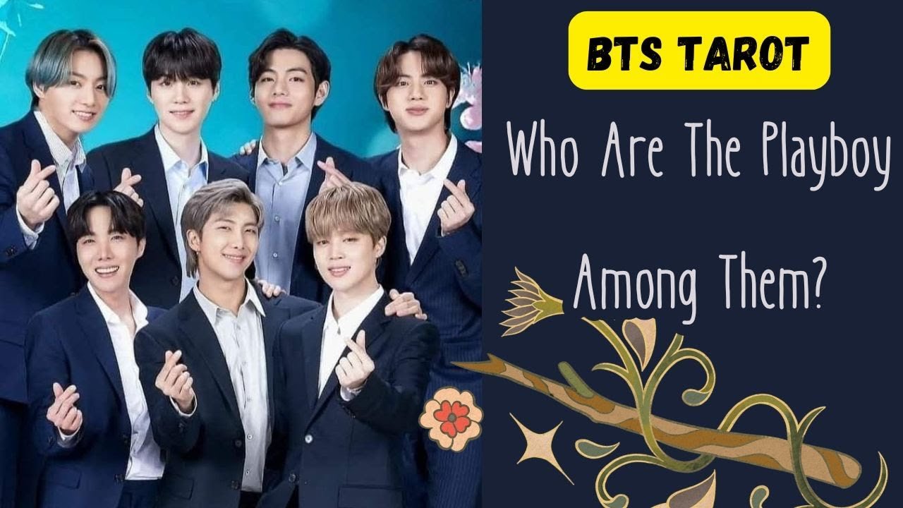 No momento, você está visualizando [BTS TAROT] Who are The Playboy Among Them?