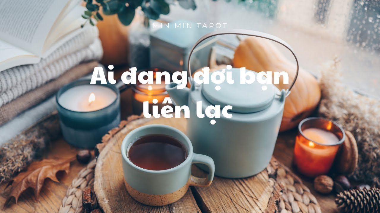 No momento, você está visualizando CHỌN 1 TỤ BÀI: AI ĐANG ĐỢI BẠN LIÊN LẠC