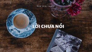 Leia mais sobre o artigo CHỌN 1 TỤ BÀI: LỜI CHƯA NÓI