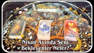 Leia mais sobre o artigo Nisan Ayında Seni Bekleyenler Ve Kuşatacak Enerjiler Tarot Yorumu🔮