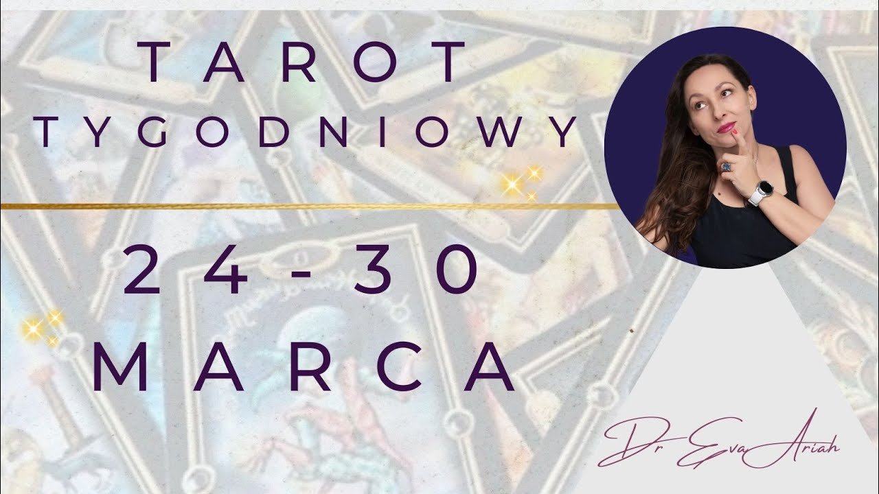 No momento, você está visualizando Tarot Tygodniowy, 24 – 30 marca, wszystkie znaki