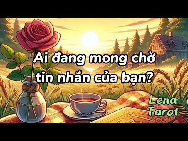 No momento, você está visualizando Ai đang mong chờ tin nhắn của bạn? | #lenatarot #tarot #tarotreading