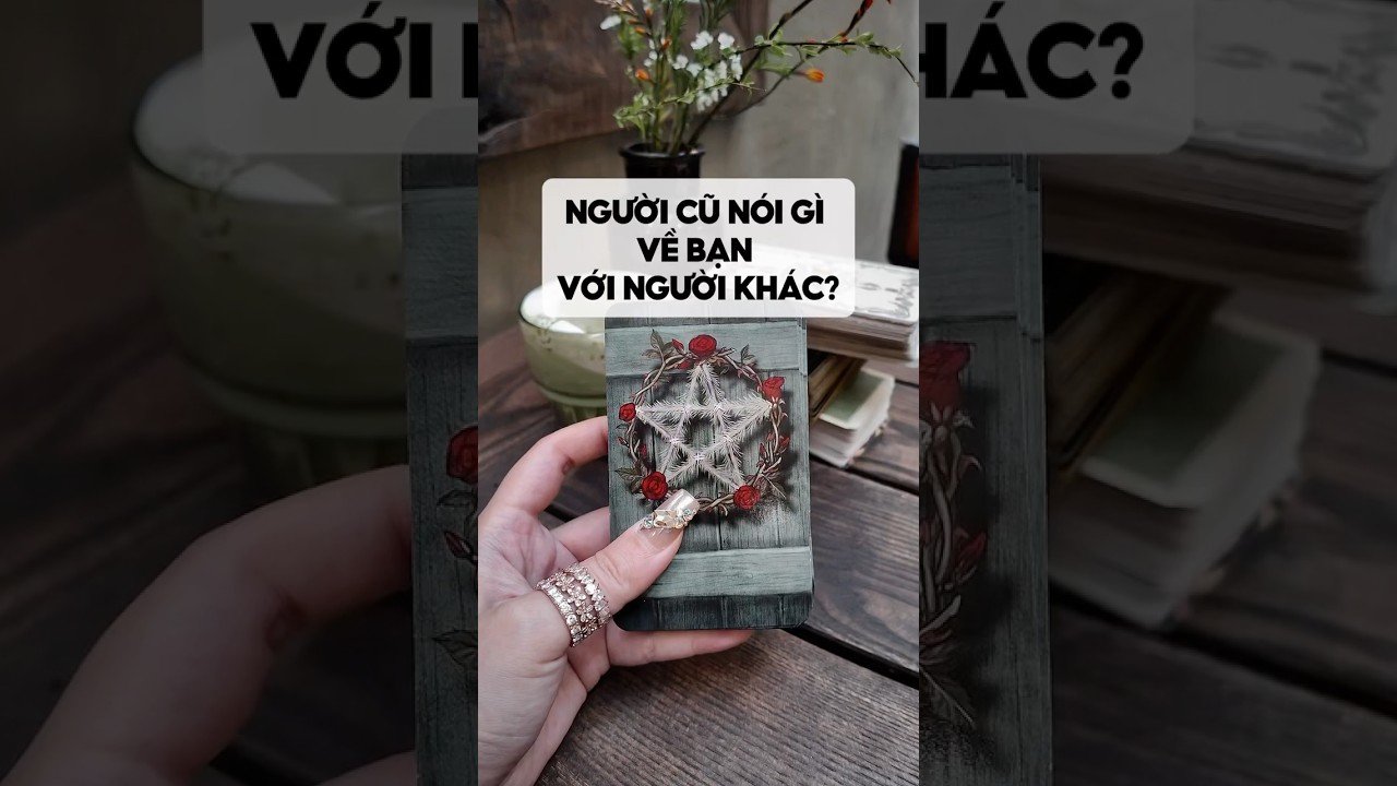 No momento, você está visualizando Người cũ nói gì về bạn với người khác? #tarot #duongtarot #tarotvietnam #tarotonline #tinhyeu