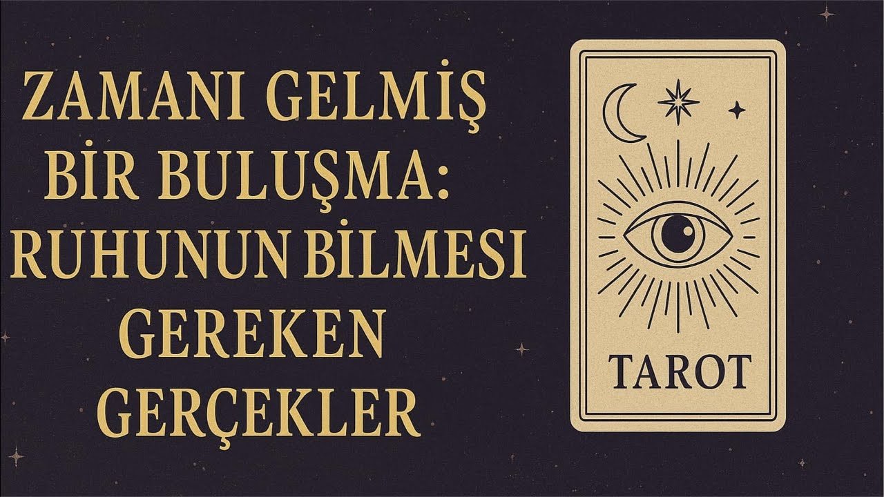 No momento, você está visualizando ZAMANI GELMİŞ BİR BULUŞMA: Ruhunun Bilmesi Gereken Gerçekler 🍀 Ucu Açık Tarot