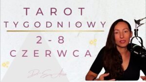 Leia mais sobre o artigo Tarot Tygodniowy, 2 – 8 czerwca, wszystkie znaki