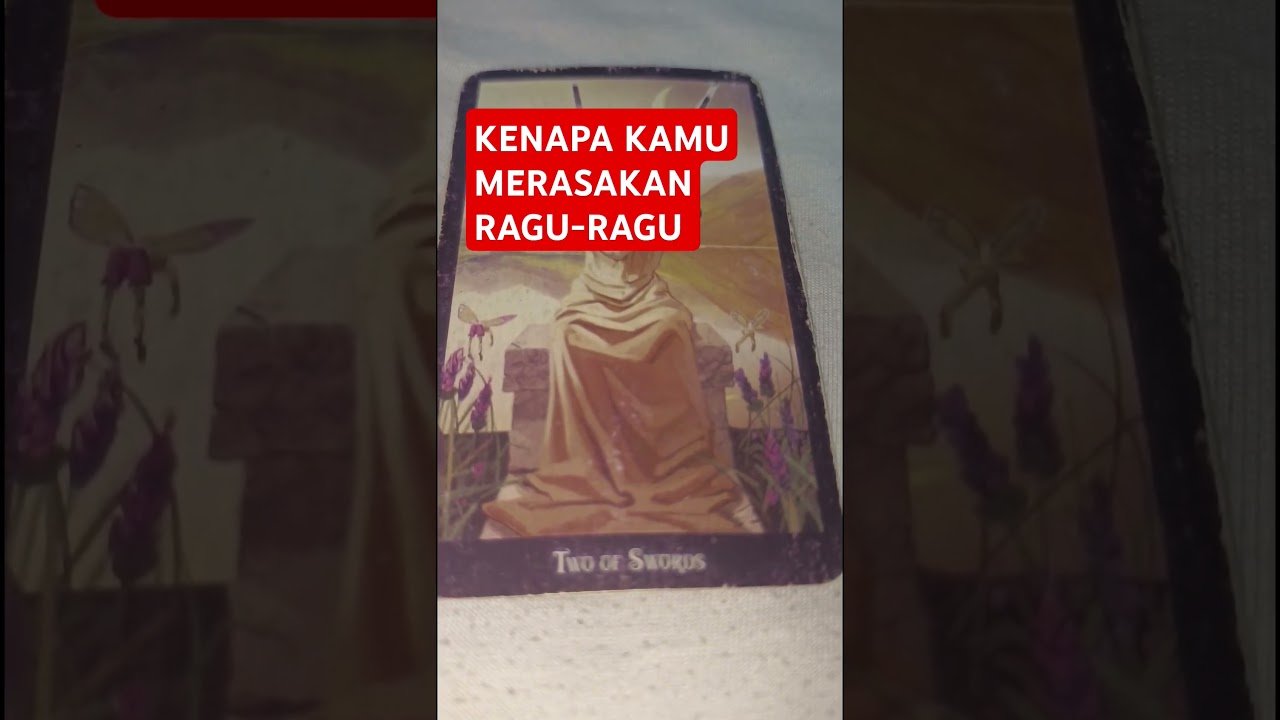 No momento, você está visualizando KENAPA KAMU MERASAKAN RAGU-RAGU #tarot #tarotreading