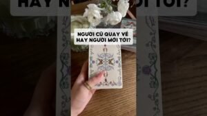 Leia mais sobre o artigo Người cũ quay về hay người mới tới #tarot #duongtarot #tarotvietnam #tarotonline #tinhyeu
