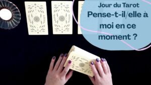 Leia mais sobre o artigo PENSE-T-IL/ELLE A MOI EN CE MOMENT ? – Tirage de Tarot à choix